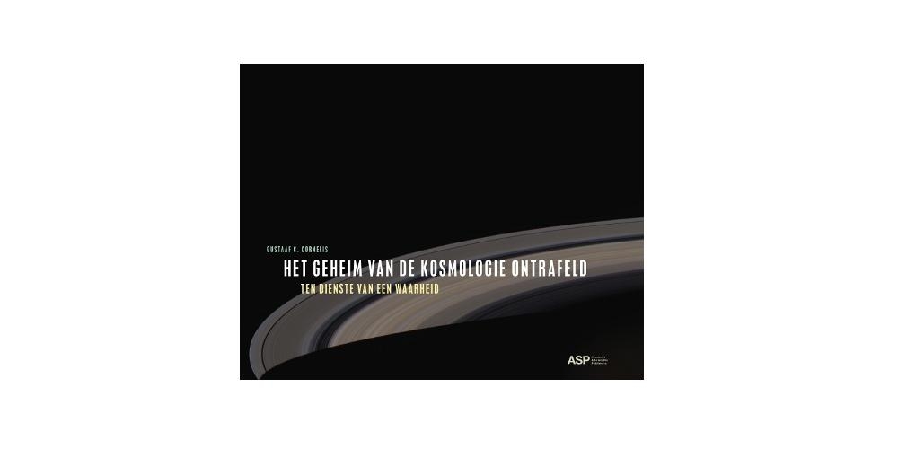 Cover 'Het geheim van de kosmologie ontrafeld'